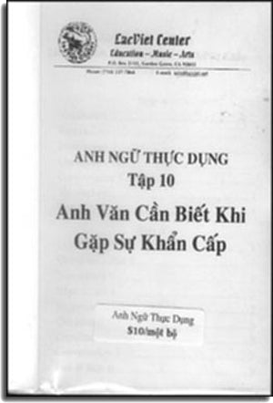 Anh Ngữ Thực Dụng - Anh Văn Cần Biết Khi Gặp Sự Khẩn Cấp (Tập 10) (Sách + CD) Lac Việt Center