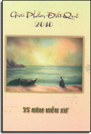 Giai Phẩm Đất Quê 2010 - 35 Năm Viễn Xứ . Đất Quê