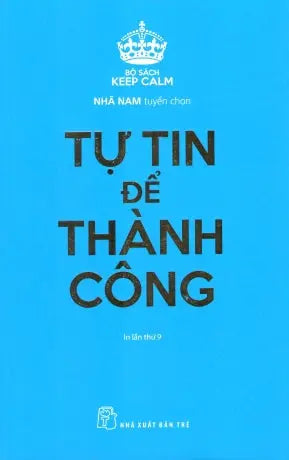 Tự Tin Để Thành Công (Bộ Sách Keep Calm) Trẻ