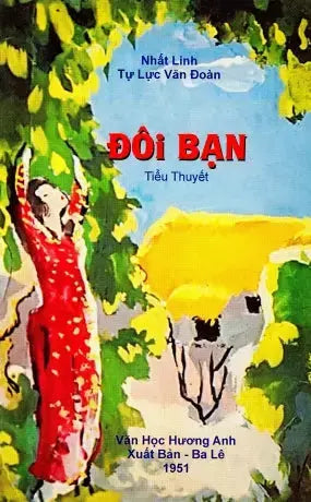 Đôi Bạn (Văn Chương Tự Lực Văn Đoàn, Tiểu Thuyết Nhất Linh, Chữ Rõ Ràng, Sách Trước 1975) Đời Nay, Văn Mới, Văn Học Hương Anh 1951