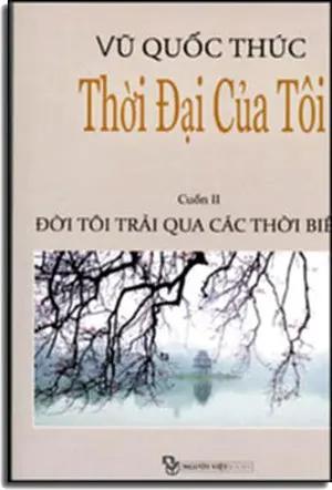 Thời Đại Của Tôi Tập 2: Đời Tôi Trải Qua Các Thời Biến ( Tái Bản) Người Việt