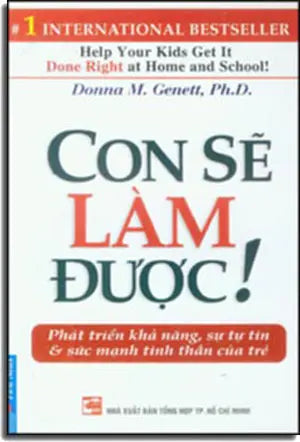 Con Sẽ Làm Được ! Help Your Kids Get It DONE RIGHT At Home And School ! . Tổng Hợp TP (F.News)