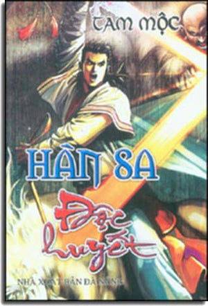 Hàn Sa Độc Huyết ( Kiếm Hiệp) Tam Mộc . Da Nang