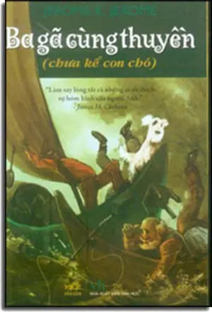 Ba Gã Cùng Thuyền - Chưa Kể Con Chó (Three Men In The Boat) . Van Hoc