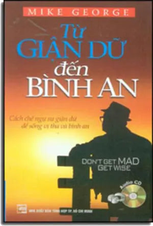 Từ Giận Dữ Đến Bình An (Don't Get Mad Get Wise). F.News
