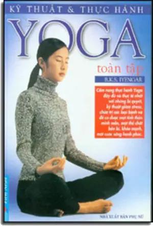 Kỹ Thuật Và Thực Hành YOGA Toàn Tập ( Bià Cứng). Phụ Nữ (F.News)
