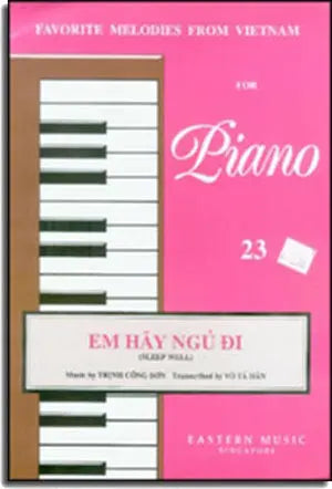Em Hãy Ngủ Đi (Sleep Well). - Favorite Melodies From VietNam For Piano 23 Eastern Music Singapore