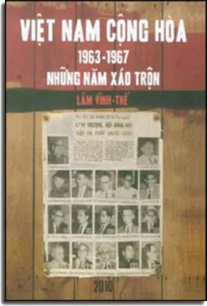 Việt Nam Cộng Hòa 1963 - 1967 Những Năm Xáo Trộn. Hoài Việt