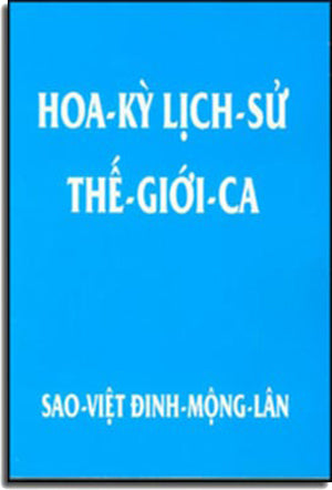 Hoa Kỳ Lịch Sử Thế Giới Ca (Lịch Sử - Thi Ca) . Sao Việt