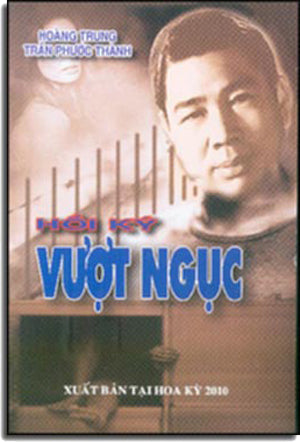 Hồi Ký Vượt Ngục Hoàng Trung Trần Phước Thành