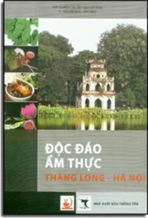 Độc Đáo Ẩm Thực Thăng Long - Hà Nội Thông Tấn