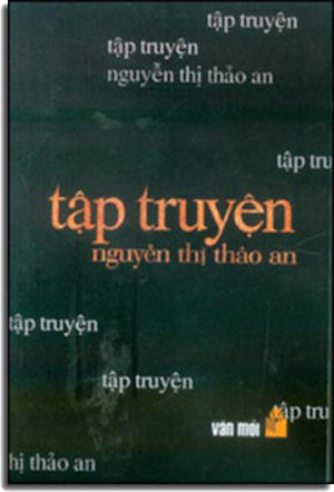 Tập Truyện Nguyễn Thị Thảo An (Tập Truyện Ngắn) VAN MOI