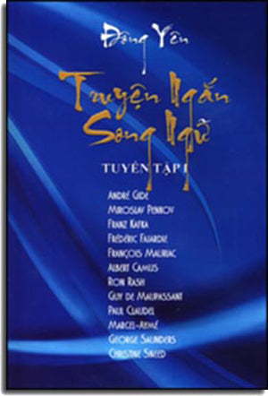 Truyện Ngắn Song Ngữ Tuyển Tập 1 - Những Tác Phẩm Chọn Lọc Của Các Nhà Văn Anh Pháp Mỹ - Song Ngữ Anh Việt Pháp Việt (Bilingual English French Vietnamese) Tái Bản 2016 Dịch Gỉa Xuất Bản USA (Đông Yên Lương Tấn Lực)