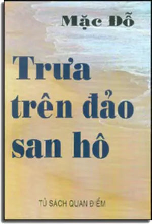 Trưa Trên Đảo San Hô ( Tập Truyện Ngắn Của: Mặc Đỗ) Tủ Sách Quan Điểm