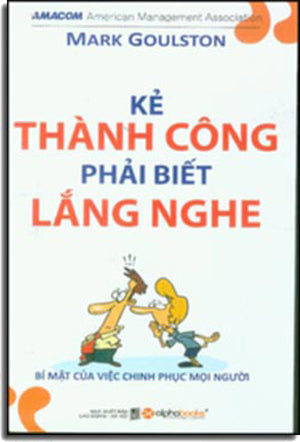 Kẻ Thành Công Phải Biết Lắng Nghe (Just Listen) . LDXH