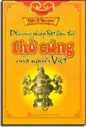 Phương Pháp Đặt Bàn Thờ Thờ Cúng Của Người Việt .