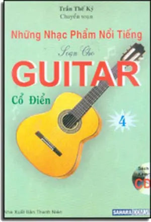 Những Nhạc Phẩm Nổi Tiếng Soạn Cho Guitar Cổ Điển 4 ( Sách Có Kèm 1 CD * Những bản nhạc trong CD này không giống như những bản nhạc ở trong sách) (Classical Guitar) . Thanh Niên