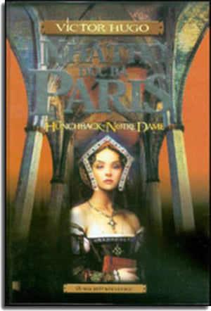 bỏ bỏ Nhà Thờ Đức Bà Paris - The Hunghback Of Notre Dame (Tái Bản, Bià Cứng) . nhập 2 lan Văn Học (H.Hoàng)