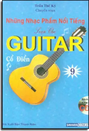 Những Nhạc Phẩm Nổi Tiếng Soạn Cho Guitar Cổ Điển 9 ( Sách Có Kèm 1 CD * Những bản nhạc trong CD này không giống như những bản nhạc ở trong sách) (Classical Guitar/ Tây Ban Cầm) Thanh Niên