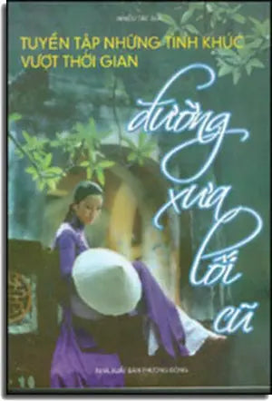 Tuyển Tập Những Tình Khúc Vượt Thời Gian - Đường Xưa Lối Cũ . Phương Đông