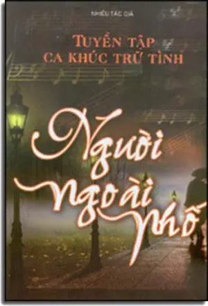 Người Ngoài Phố (Tuyển Tập Ca Khúc Trữ Tình) . Phương Đông