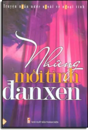 Những Mối Tình Đan Xen (Truyện Ngắn Nước Ngoài Về Ngoại Tình) Thanh Niên