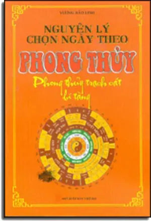 Nguyên Lý Chọn Ngày Theo Phong Thủy - Phong Thủy Trạch Cát Bí Tàng