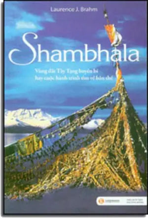 Shambhala ( Vùng Đất Tây Tạng Huyền Bí Hay Cuộc Hành Trình Tìm Về Bản Thể) . Phương Đông