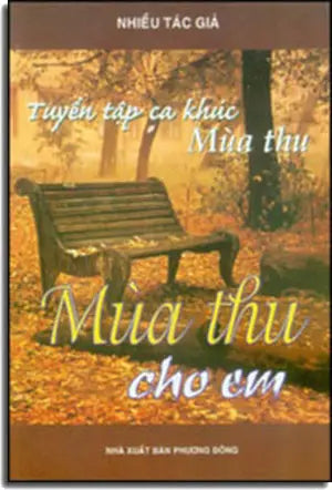 Tuyển Tập Ca Khúc Mùa Thu - Mùa Thu Cho Em. Phương Đông