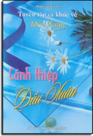 Tuyển Tập Ca Khúc Về Mùa Xuân - Cánh Thiệp Đầu Xuân. Phương Đông
