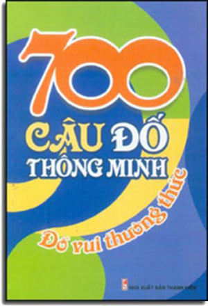 700 Câu Đố Thông Minh - Đố Vui Thường Thức. TN