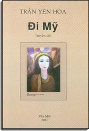 Đi Mỹ ( Truyện Dài) . Văn Mới 2011/ Trần Yên Hòa