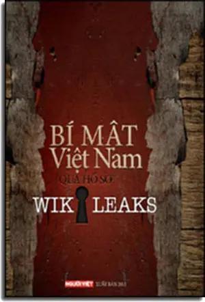 Bí Mật Việt Nam Qua Hồ Sơ Wikileaks Quyển 1 Người Việt