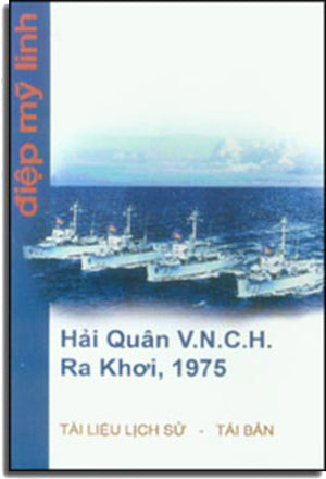 Hải Quân Việt Nam Cộng Hòa Ra Khơi 1975 (Tài Liệu Lịch Sử). Điệp Mỹ Linh