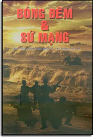 Bóng Đêm Và Sứ Mạng - Hoạt Động Chiến Tranh Ngoại Lệ - Lực Lượng Biệt Hải ( Bià Cứng) . Nha Kỹ Thuật