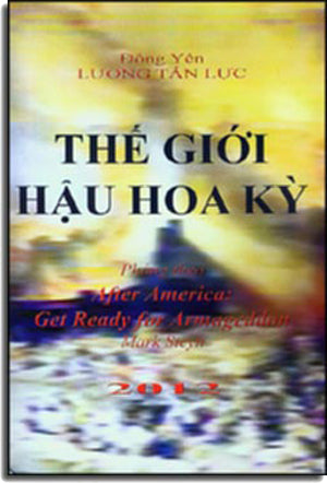 Thế Giới Hậu Hoa Kỳ ( Phỏng Theo After America: Get Ready For Armageddon ) Đông Yên Lương Tấn Lực