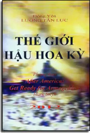 Thế Giới Hậu Hoa Kỳ ( Phỏng Theo After America: Get Ready For Armageddon ) Đông Yên Lương Tấn Lực