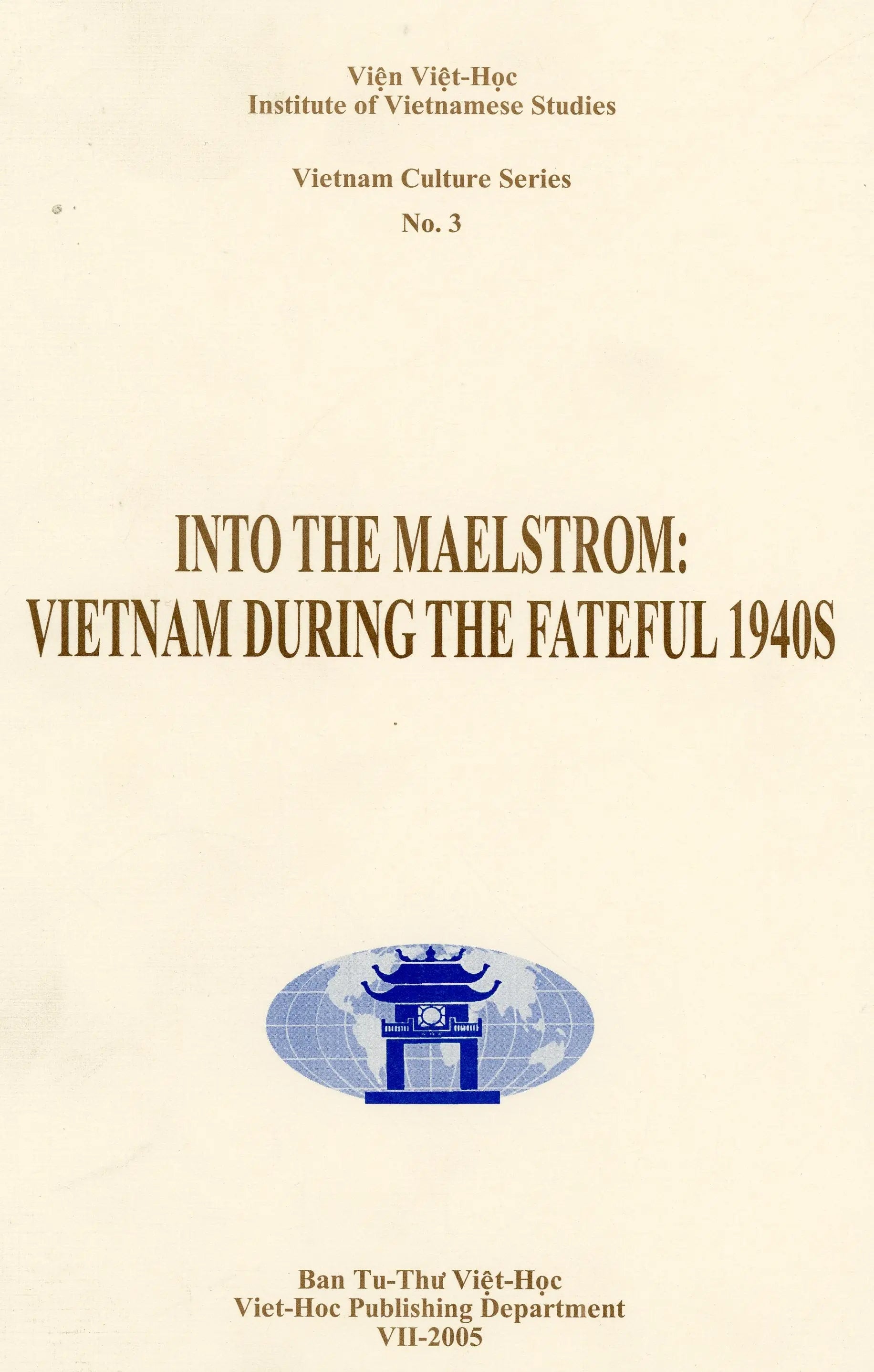 INTO THE MAELSTROM: VIETNAM DURING THE FATEFUL 1940S
