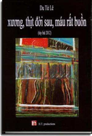 Xương Thịt Đời Sau Máu Rất Buồn ( Tùy Bút 2012). het H. T. Productions