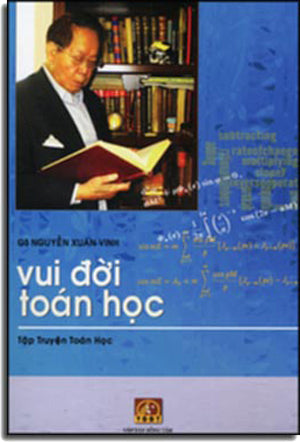 Vui Đời Toán Học ( Tập Truyện Toán Học) . Văn Đàn Đồng Tâm