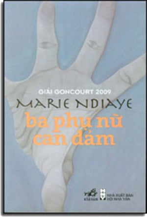 Ba Phụ Nữ Can Đảm - Trois Femmes Puissantes Hội Nhà Văn