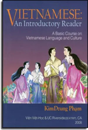 Vietnamese: An Introductory Reader - A Basic Course On Vietnamese Language And Culture