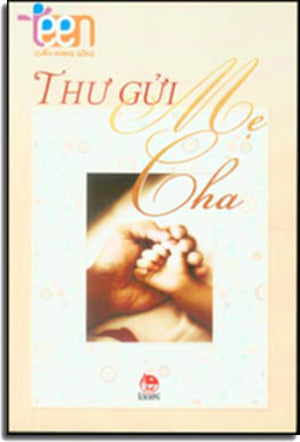 Cẩm Nang Sống Teen - Thư Gửi Mẹ Cha Kim Đồng