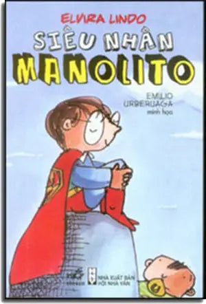 Siêu Nhân Manolito - Super Manolito (Pobre Manolito) Hội Nhà Văn