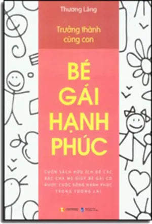 Trưởng Thành Cùng Con - Bé Gái Hạnh Phúc LDXH