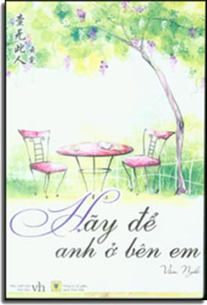 Hãy Để Anh Ở Bên Em Văn Học