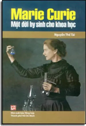 Marie Curie Một Đời Hy Sinh Cho Khoa Học Tổng Hợp TP