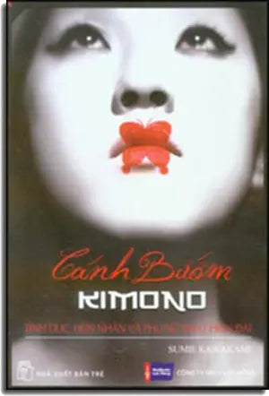 Cánh Bướm Kimono: Tình Dục, Hôn Nhân Và Phụ Nữ Nhật Hiện Đại - Googbye Madame Butterfly: Sex, Marriage And The Modern Japanese Woman Trẻ
