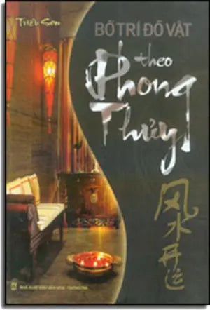 Bố Trí Đồ Vật Theo Phong Thủy