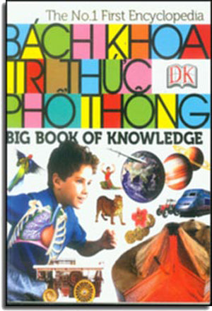 Bách Khoa Tri Thức Phổ Thông - Big Book Of Knowledge . Dân Trí